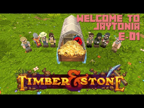 Timber and Stone 1.63 - 01 - Welcome to Jaytonia