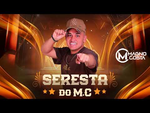 Seresta do M.C - Magno Costa