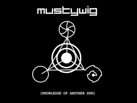 Musty Wig - Knowledge Of Another Sun