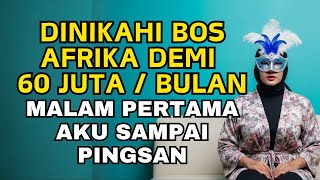 Download lagu Married an African Boss for 60 Million Rupiah a Month ‼️On My First Night, I Fainted Because... mp3