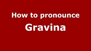 How to pronounce Gravina