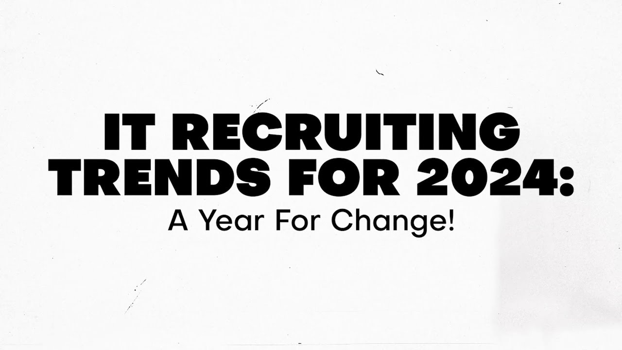 IT Recruiting Trends for  2024: A year for change! #Webinar #Recruitment #RecruitingTrends #ITIn2024