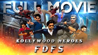 Kollywood Heroes - FDFS - Full Movie