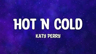 Katy Perry - Hot N Cold (Lyrics)🎵