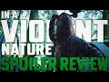 In a Violent Nature - Movie Review | SPOILERS