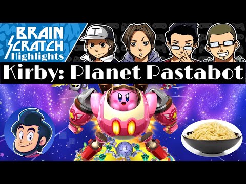 BrainScratch Highlights - Kirby Planet Pastabot