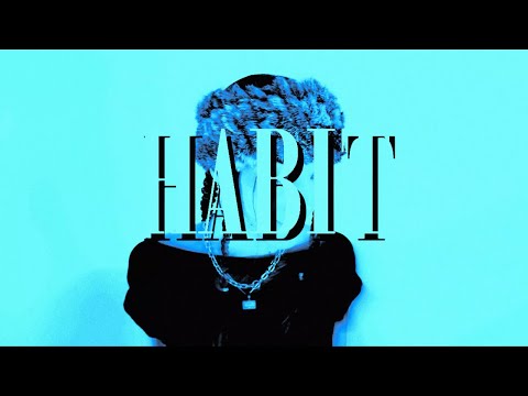 HABIT BY SHILLA - A MUSIC VIDEO