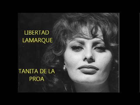LIBERTAD LAMARQUE  -  TANITA DE LA PROA  - TANGO CANCIÓN