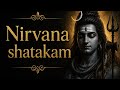 Nirvana Shatakam By Lord Shiva Most Powerful Shiva Mantra Close Your Eyes Feel Mahadev