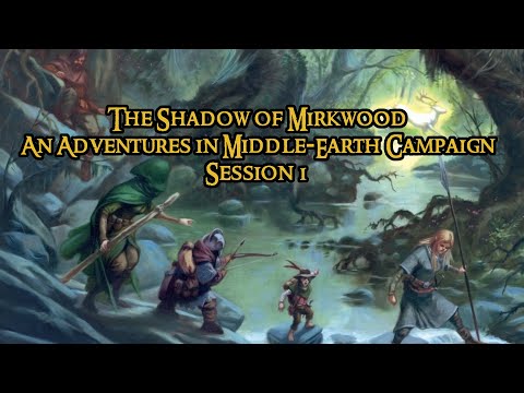 Adventures in Middle-Earth | The Shadow of Mirkwood: Session 1