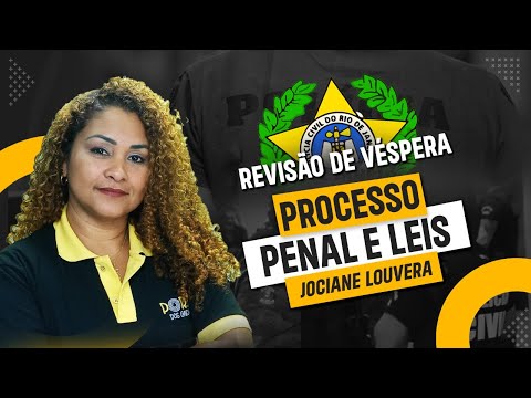Revisão de Véspera - Processo Penal e Leis - Prof.ª Jociane Louvera - PCERJ Investigador