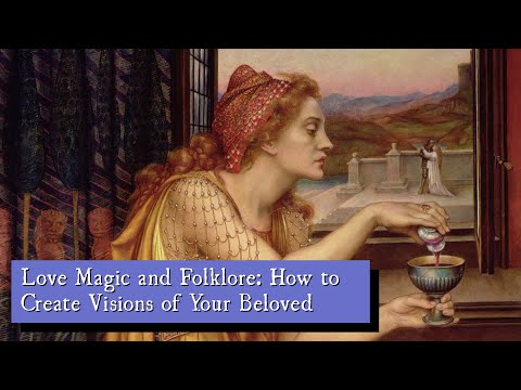 Love Magic and Folklore: How to Create Visions of Your Beloved