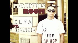 Ilya ft Drake - Marvin&#39;s Room