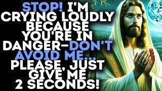 God Warns:"MY CHILD, DON’T AVOID ME... THERE’S SOMETHING YOU MUST HEAR"/Gods Message Now/God Says