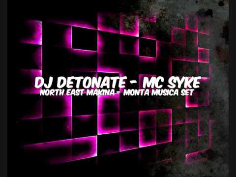 Dj Detonate - Mc Syke - North East Makina / Monta Musica