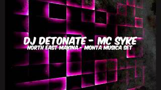 Dj Detonate - Mc Syke - North East Makina / Monta Musica