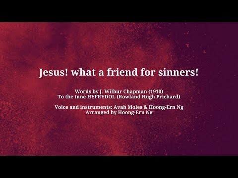 Jesus! what a friend for sinners!