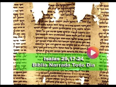 Isaías 29,17-24 -  os surdos ouvirão as palavras do livro e os olhos dos cegos verão