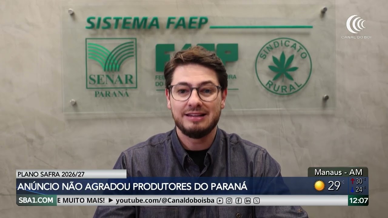 Plano Safra 2026/27 não agradou produtores do Paraná, avalia Faep