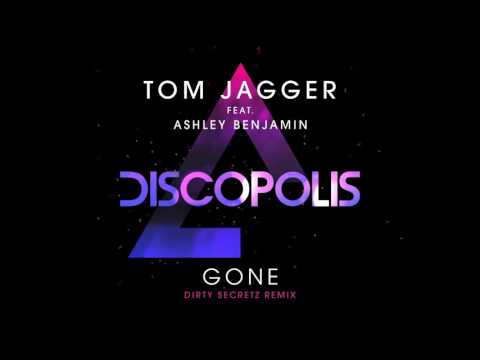Tom Jagger feat. Ashley Benjamin - Gone (Dirty Secretz remix)