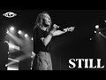 STILL // Official LIVE Music Video