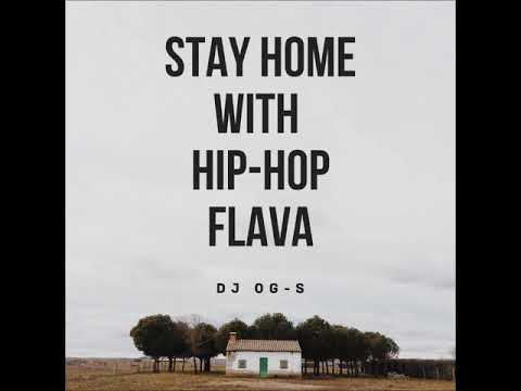 DJ OG-S - STAY HOME WITH HIP​-​HOP FLAVA