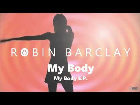 Robin Barclay - My Body (Visualiser)