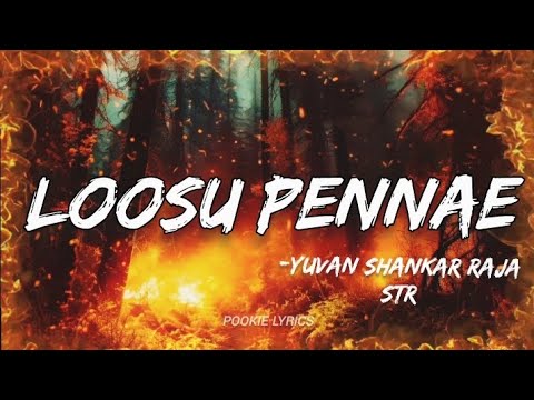Loosu Penne | lYRICS | Silambarasan | Nayanthara | Vallavan | yuvan shankar raja |