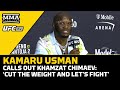 Kamaru Usman Calls Out Khamzat Chimaev: 'Cut the Weight and Let's Fight' | UFC 290 | MMA Fighting