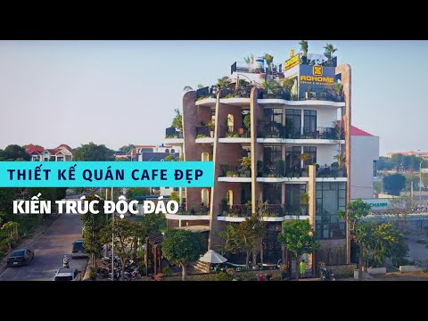 Mẫu Thiết Kế Quán Cafe Đẹp - Kiến Trúc Độc Đáo + Không Gian Xanh