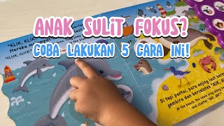 Download lagu 5 Cara Sederhana Melatih Fokus dan Konsentrasi Anak mp3