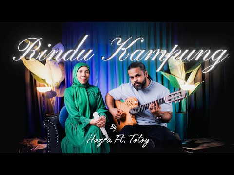 Rindu Kampung - Cover by Hazra Dollah & Totoy