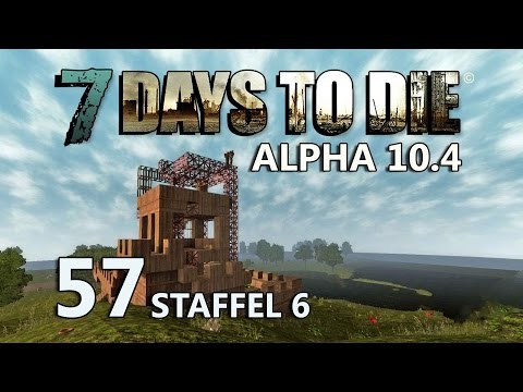 7 Days to Die #57 - Burgherr von Fleischhammer [Staffel 6] [Gameplay German Deutsch] [Let's Play]
