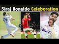 siraj ronaldo celebration | siraj ronaldo celebration video | siraj ronaldo style | siraj siuuu