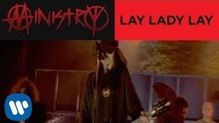 Ministry - "Lay Lady Lay" (Official Music Video)