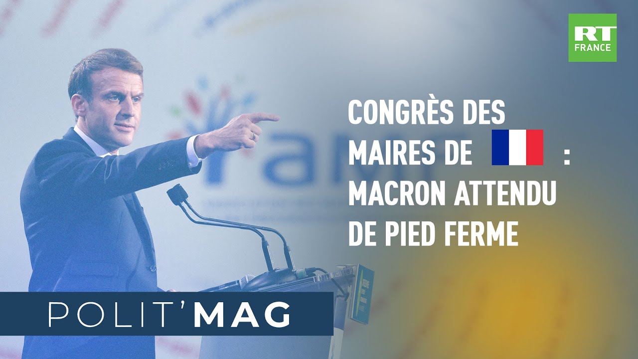 🔷POLIT'MAG🔷- Congrès des Maires de France : Emmanuel Macron attendu de pied ferme
