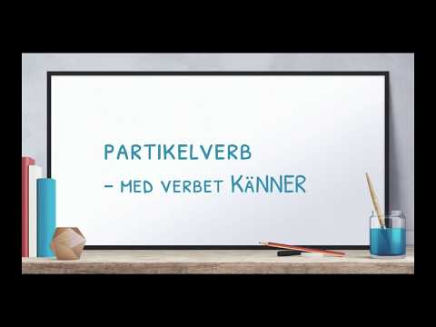 Partikelverb med känner | Svenska språket | sfi och sas
