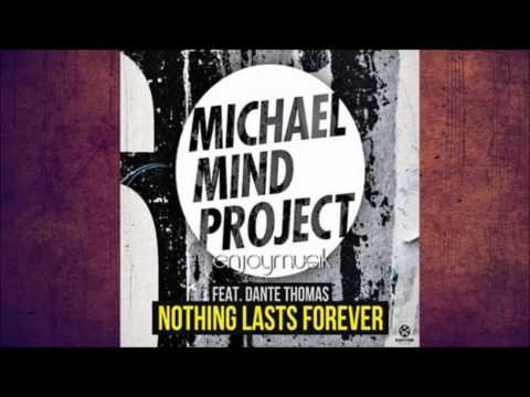 Nothing Lasts Forever - Michael Mind Project ft. Dante Thomas