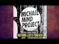 Nothing Lasts Forever - Michael Mind Project ft ...