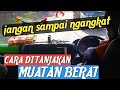 Berhenti Di TANJAKAN Dengan MUATAN BERAT