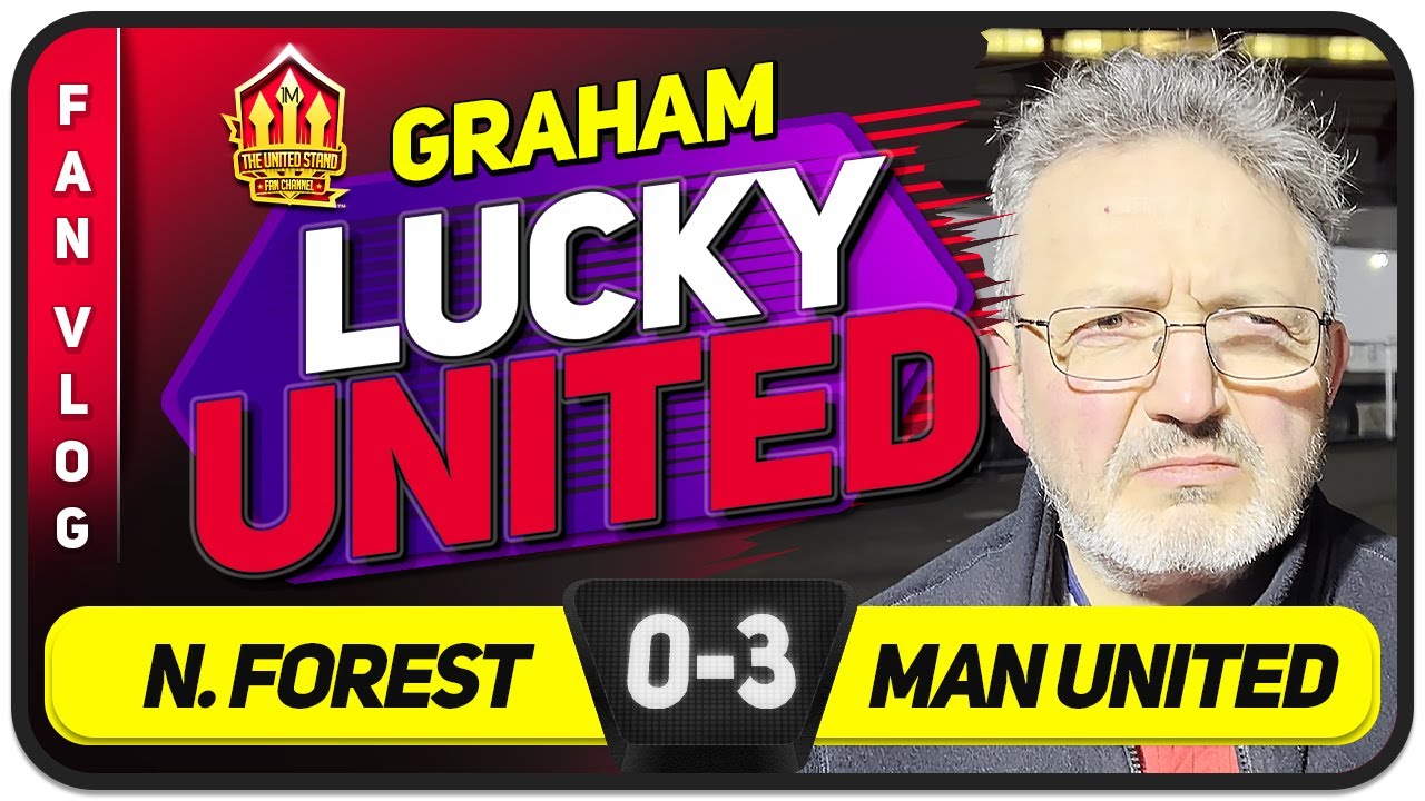 Graham: I THOUGHT WE WERE LUCKY! Nottingham Forest 0-3 Manchester United | FAN Vlog