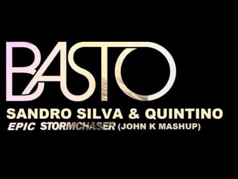 Sandro Silva & Quintino vs Basto - Epic Stormchaser (John K MashUp)