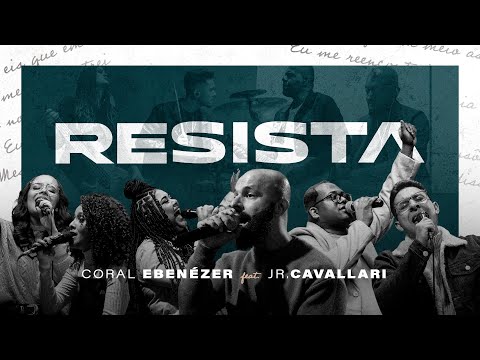 Resista (part. Jr. Cavallari) - Coral Ebenézer