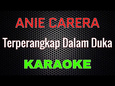 Anie Carera  - Terperangkap Dalam Duka [Karaoke] | LMusical