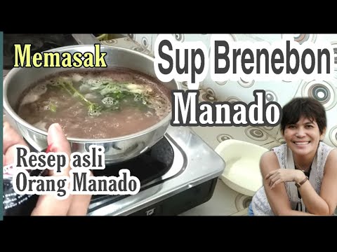 Wajib tonton bagi penggemar masakan Manado - Cara membuat Sup Brenebon khas Manado