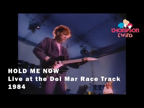 Thompson Twins - Hold Me Now (Live at the Del Mar Race Track, USA, 1984)