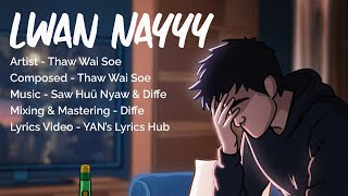 Download lagu Lwan Nayy ( Offical Lyric Video )  Composed-ThawWaiSoe Music - Saw Huü Nyaw Mixing - Diffe  mp3