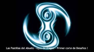 Las Pastillas del Abuelo - Ojos de dragon