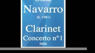 Oscar Navarro (b. 1981) : Clarinet Concerto No. 1 (2006)