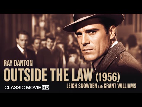 Outside the Law (1956) Film in English, Ray Danton, Leigh Snowden, Grant Williams | Classic Movie HD